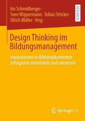 Schmidberger / Müller / Wippermann |  Design Thinking im Bildungsmanagement | Buch |  Sack Fachmedien
