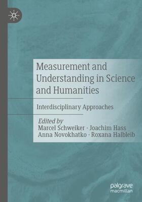 Schweiker / Halbleib / Hass |  Measurement and Understanding in Science and Humanities | Buch |  Sack Fachmedien