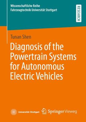 Shen |  Diagnosis of the Powertrain Systems for Autonomous Electric Vehicles | Buch |  Sack Fachmedien