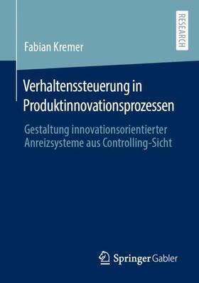 Kremer |  Verhaltenssteuerung in Produktinnovationsprozessen | Buch |  Sack Fachmedien