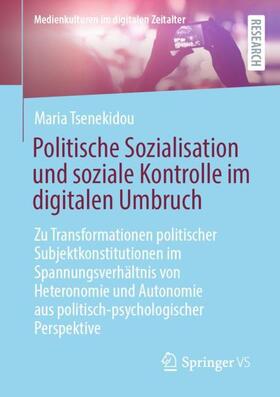 Tsenekidou |  Politische Sozialisation und soziale Kontrolle im digitalen Umbruch | Buch |  Sack Fachmedien