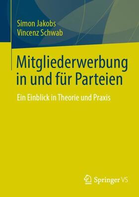 Schwab / Jakobs |  Mitgliederwerbung in und für Parteien | Buch |  Sack Fachmedien