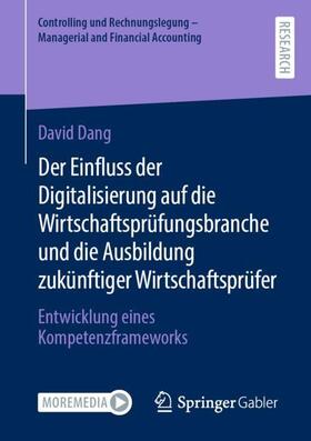 Dang |  Der Einfluss der Digitalisierung auf die Wirtschaftsprüfungsbranche und die Ausbildung zukünftiger Wirtschaftsprüfer | Buch |  Sack Fachmedien