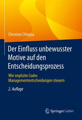 Chlupsa |  Der Einfluss unbewusster Motive auf den Entscheidungsprozess | Buch |  Sack Fachmedien