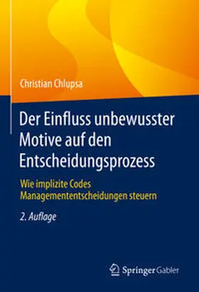 Chlupsa |  Der Einfluss unbewusster Motive auf den Entscheidungsprozess | eBook | Sack Fachmedien