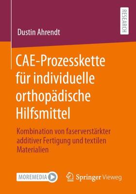 Ahrendt |  CAE-Prozesskette für individuelle orthopädische Hilfsmittel | Buch |  Sack Fachmedien
