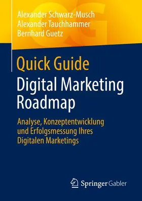 Schwarz-Musch / Tauchhammer / Guetz |  Quick Guide Digital Marketing Roadmap | eBook | Sack Fachmedien