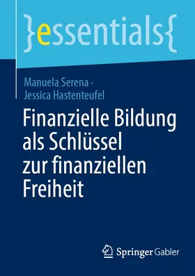 Serena / Hastenteufel | Finanzielle Bildung als Schlüssel zur finanziellen Freiheit | E-Book | sack.de