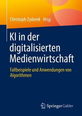 Zydorek |  KI in der digitalisierten Medienwirtschaft | Buch |  Sack Fachmedien