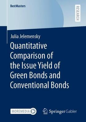 Jelemensky |  Quantitative Comparison of the Issue Yield of Green Bonds and Conventional Bonds | Buch |  Sack Fachmedien