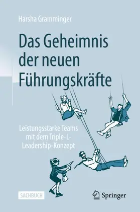 Gramminger |  Das Geheimnis der neuen Führungskräfte | Buch |  Sack Fachmedien