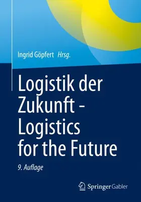 Göpfert |  Logistik der Zukunft - Logistics for the Future | Buch |  Sack Fachmedien