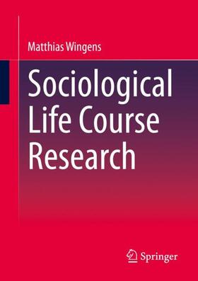 Wingens |  Sociological Life Course Research | Buch |  Sack Fachmedien