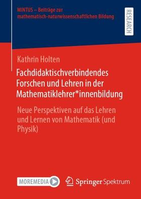 Holten |  Fachdidaktischverbindendes Forschen und Lehren in der Mathematiklehrer*innenbildung | Buch |  Sack Fachmedien