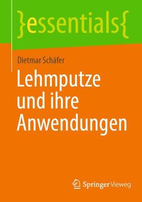 Schäfer |  Lehmputze und ihre Anwendungen | Buch |  Sack Fachmedien