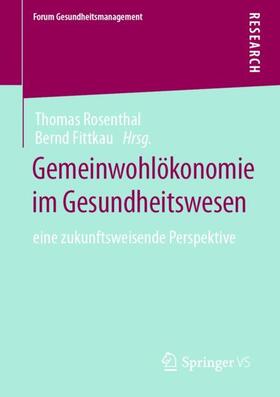 Fittkau / Rosenthal |  Gemeinwohlökonomie im Gesundheitswesen | Buch |  Sack Fachmedien