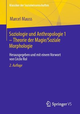 Mauss / Rol |  Soziologie und Anthropologie 1 ¿ Theorie der Magie / Soziale Morphologie | Buch |  Sack Fachmedien