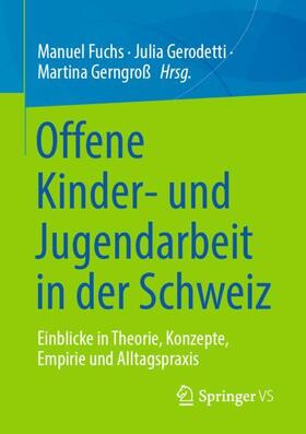 Fuchs / Gerngroß / Gerodetti |  Offene Kinder- und Jugendarbeit in der Schweiz | Buch |  Sack Fachmedien
