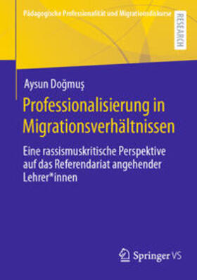 Dogmus / Dogmus |  Professionalisierung in Migrationsverhältnissen | eBook | Sack Fachmedien