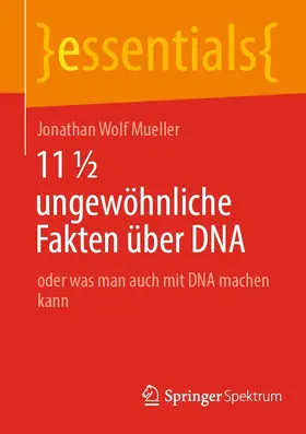 Mueller |  11 ½ ungewöhnliche Fakten über DNA | eBook | Sack Fachmedien