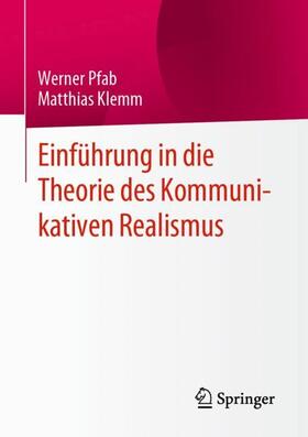 Klemm / Pfab |  Einführung in die Theorie des Kommunikativen Realismus | Buch |  Sack Fachmedien