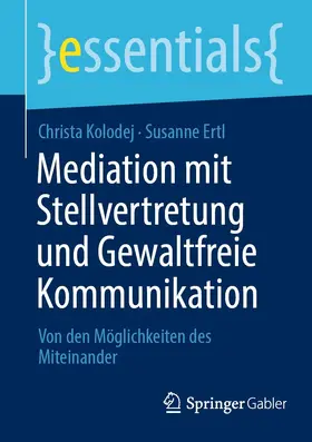 Kolodej / Ertl |  Mediation mit Stellvertretung und Gewaltfreie Kommunikation | eBook | Sack Fachmedien