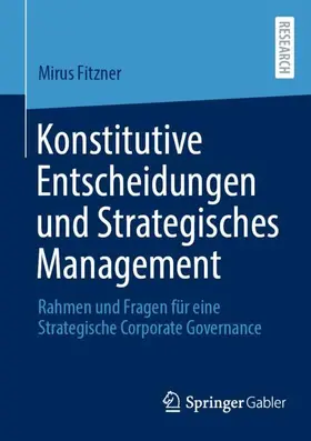 Fitzner |  Konstitutive Entscheidungen und Strategisches Management | Buch |  Sack Fachmedien