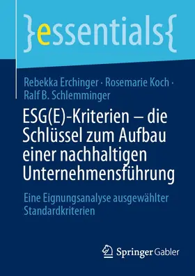 Erchinger / Koch / Schlemminger |  ESG(E)-Kriterien - die Schlüssel zum Aufbau einer nachhaltigen Unternehmensführung | eBook | Sack Fachmedien