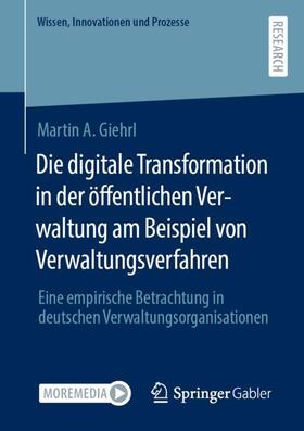 Giehrl |  Die digitale Transformation in der öffentlichen Verwaltung am Beispiel von Verwaltungsverfahren | Buch |  Sack Fachmedien