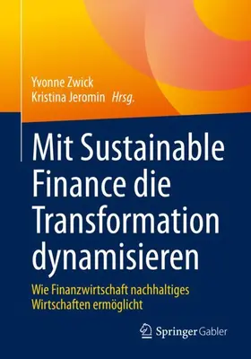 Jeromin / Zwick |  Mit Sustainable Finance die Transformation dynamisieren | Buch |  Sack Fachmedien