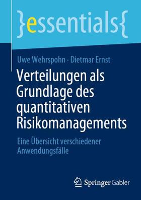 Ernst / Wehrspohn |  Verteilungen als Grundlage des quantitativen Risikomanagements | Buch |  Sack Fachmedien
