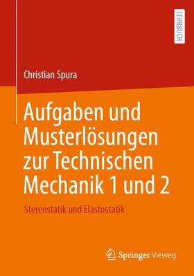 Spura |  Aufgaben und Musterlösungen zur Technischen Mechanik 1 und 2 | Buch |  Sack Fachmedien