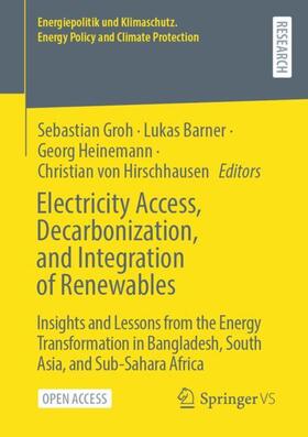Groh / von Hirschhausen / Barner |  Electricity Access, Decarbonization, and Integration of Renewables | Buch |  Sack Fachmedien