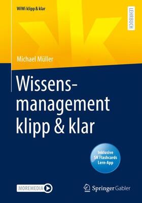 W.M. Müller / Müller |  Wissensmanagement klipp & klar | Buch |  Sack Fachmedien