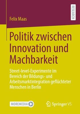 Maas |  Politik zwischen Innovation und Machbarkeit | Buch |  Sack Fachmedien