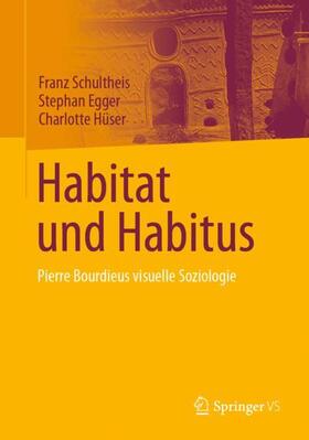 Schultheis / Hüser / Egger |  Habitat und Habitus | Buch |  Sack Fachmedien