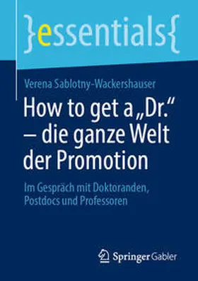 Sablotny-Wackershauser |  How to get a „Dr.“ – die ganze Welt der Promotion | eBook | Sack Fachmedien