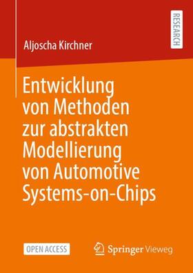 Kirchner |  Entwicklung von Methoden zur abstrakten Modellierung von Automotive Systems-on-Chips | Buch |  Sack Fachmedien
