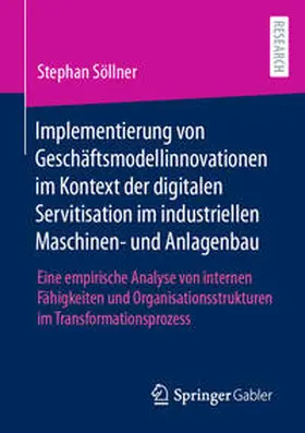 Söllner |  Implementierung von Geschäftsmodellinnovationen im Kontext der digitalen Servitisation im industriellen Maschinen- und Anlagenbau | eBook | Sack Fachmedien