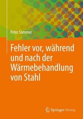 Sommer |  Fehler vor, während und nach der Wärmebehandlung von Stahl | Buch |  Sack Fachmedien