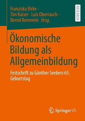 Birke / Remmele / Kaiser |  Ökonomische Bildung als Allgemeinbildung | Buch |  Sack Fachmedien
