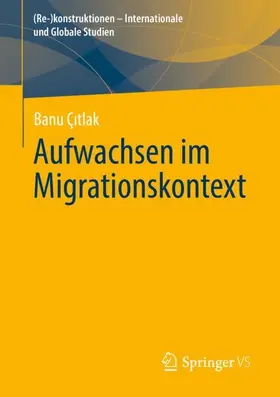 Çitlak / Çitlak / C¸itlak |  Aufwachsen im Migrationskontext | Buch |  Sack Fachmedien