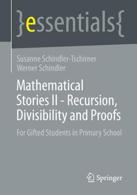 Schindler / Schindler-Tschirner |  Mathematical Stories II - Recursion, Divisibility and Proofs | Buch |  Sack Fachmedien