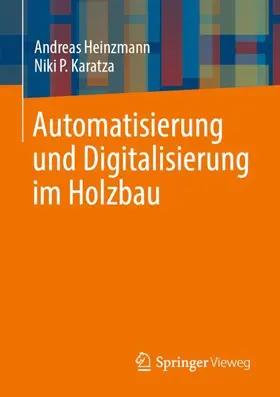 Karatza / Heinzmann |  Automatisierung und Digitalisierung im Holzbau | Buch |  Sack Fachmedien