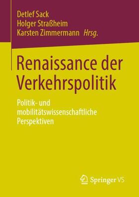 Sack / Zimmermann / Straßheim |  Renaissance der Verkehrspolitik | Buch |  Sack Fachmedien
