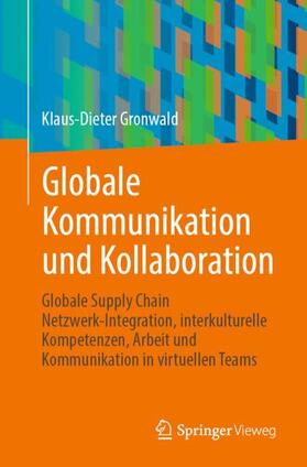Gronwald |  Globale Kommunikation und Kollaboration | Buch |  Sack Fachmedien
