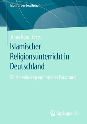 Körs | Islamischer Religionsunterricht in Deutschland | Buch | 978-3-658-39142-3 | sack.de