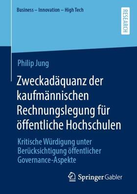 Jung |  Zweckadäquanz der kaufmännischen Rechnungslegung für öffentliche Hochschulen | Buch |  Sack Fachmedien