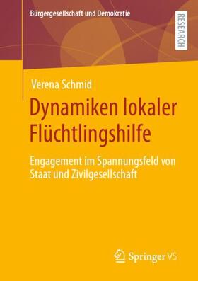 Schmid |  Dynamiken lokaler Flüchtlingshilfe | Buch |  Sack Fachmedien