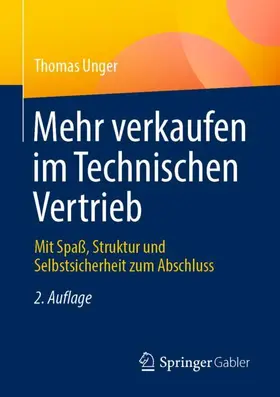 Unger |  Mehr verkaufen im Technischen Vertrieb | Buch |  Sack Fachmedien